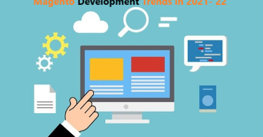 Magento Development Trends in 2021-'22