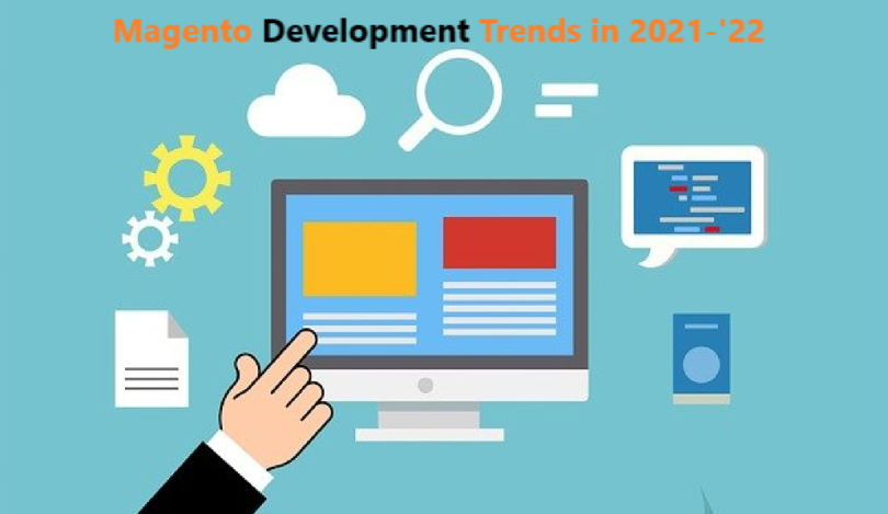 Magento Development Trends in 2021-'22